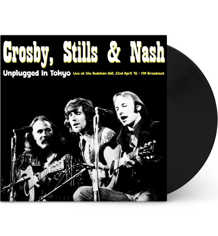Crosby, Stills & Nash – Unplugged in Tokyo, 1991 (Limited Edition 12-Inch Album)