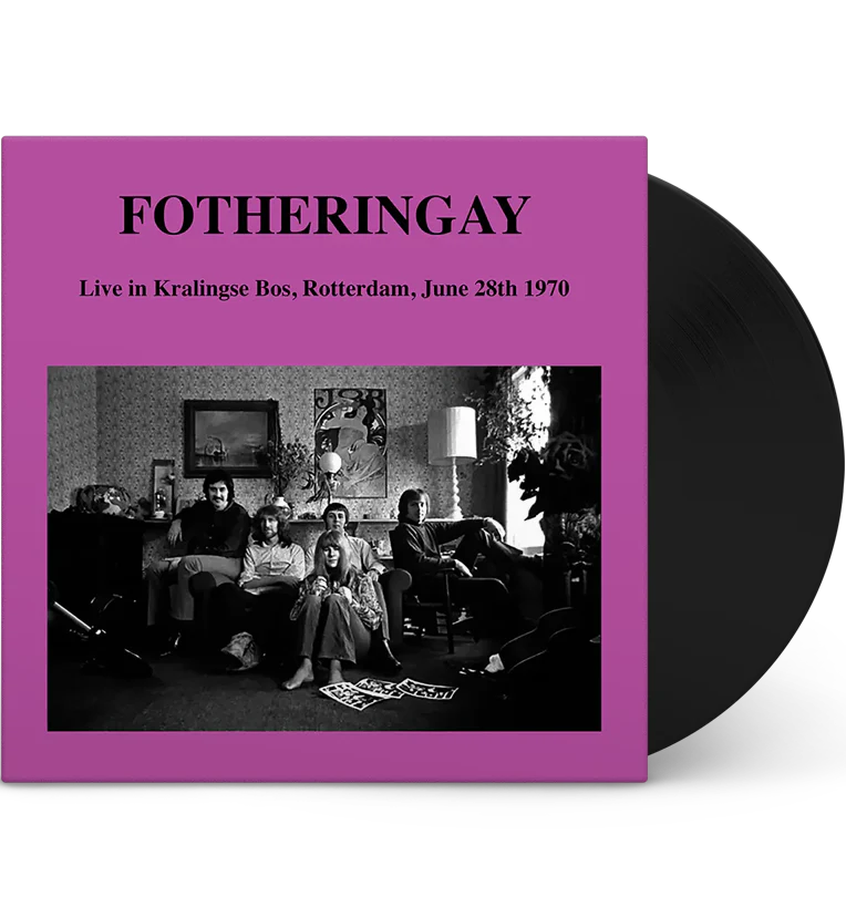 Fotheringay – Live in Rotterdam, 28 June 1970 (12-Inch Album)