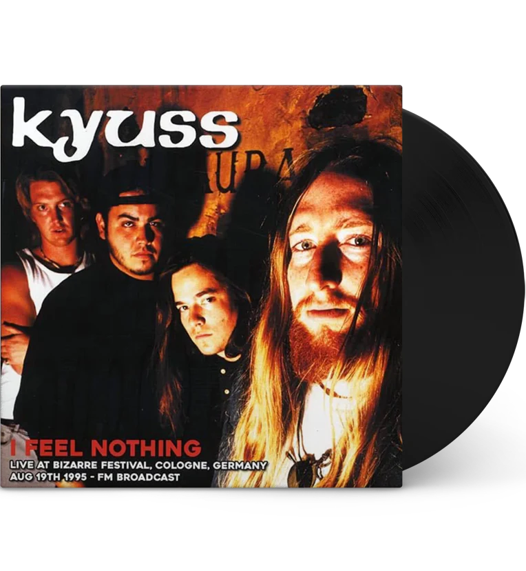 Kyuss – I Feel Nothing: Live at Bizarre Festival, Cologne, 19 August 1995 (Limited Edition 12-Inch Album)